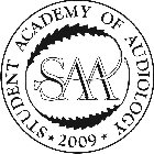STUDENT ACADEMY OF AUDIOLOGY 2009 SAA
