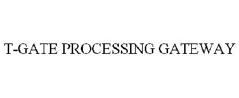 T-GATE PROCESSING GATEWAY