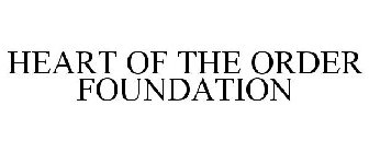 HEART OF THE ORDER FOUNDATION