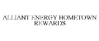 ALLIANT ENERGY HOMETOWN REWARDS