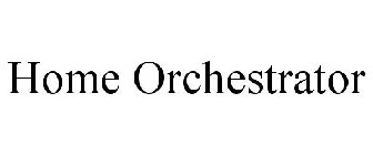 HOME ORCHESTRATOR