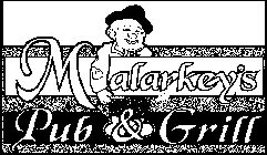 MALARKEY'S PUB & GRILL