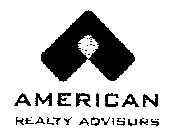 A AMERICAN REALTY ADVISORS