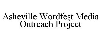 ASHEVILLE WORDFEST MEDIA OUTREACH PROJECT
