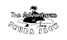 THE ADVENTURES OF SCUBA JACK