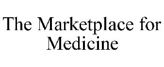 THE MARKETPLACE FOR MEDICINE