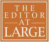 THE EDITOR -AT- LARGE