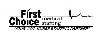 FIRST CHOICE MEDICAL STAFFING 