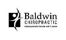 BALDWIN CHIROPRACTIC COMPASSIONATE SERVICE WITH PURPOSE