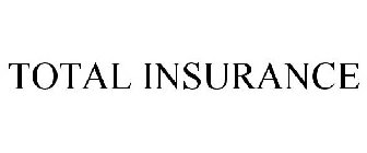 TOTAL INSURANCE