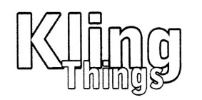 KLING THINGS