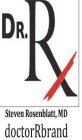 DOCTOR R BRAND DR. RX STEVEN ROSENBLATT, MD