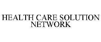 HEALTH CARE SOLUTION NETWORK