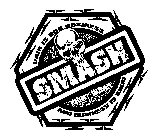 SMASH FIGHT WEAR PAIN IS OUR BUSINESS AND BUSINESS IS GOOD
