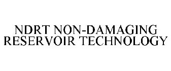 NDRT NON-DAMAGING RESERVOIR TECHNOLOGY