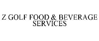 Z GOLF FOOD & BEVERAGE SERVICES