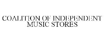 COALITION OF INDEPENDENT MUSIC STORES