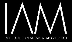 IAM INTERNATIONAL ARTS MOVEMENT