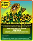 KILL'YR WEED SYSTEMIC GRASS & WEED KILLER 41% GLYPHOSATE WITH SURFACTANT