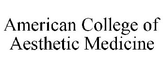 AMERICAN COLLEGE OF AESTHETIC MEDICINE