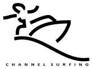 CHANNEL SURFING