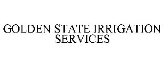 GOLDEN STATE IRRIGATION SERVICES