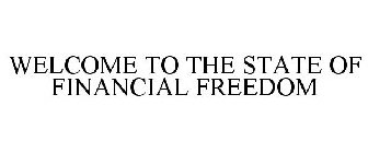 WELCOME TO THE STATE OF FINANCIAL FREEDOM