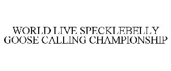 WORLD LIVE SPECKLEBELLY GOOSE CALLING CHAMPIONSHIP