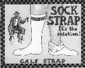 SOCK STRAP IT'S THE SOLUTION! CALF STRAP