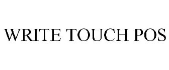 WRITE TOUCH POS