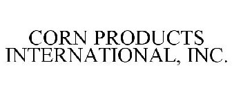 CORN PRODUCTS INTERNATIONAL, INC.