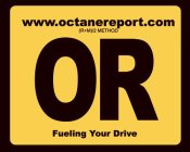 WWW.OCTANEREPORT.COM (R+M)/2 METHOD OR FUELING YOUR DRIVE