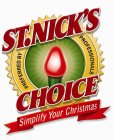 ST. NICK'S CHOICE SIMPLIFY YOUR CHRISTMAS PREFERRED BY PROFESSIONALS