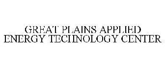 GREAT PLAINS APPLIED ENERGY TECHNOLOGY CENTER