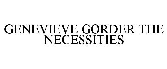 GENEVIEVE GORDER THE NECESSITIES