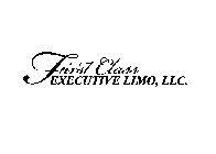 FIRST CLASS EXECUTIVE LIMO, LLC.