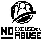 NO EXCUSE FOR ABUSE