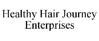 HEALTHY HAIR JOURNEY ENTERPRISES