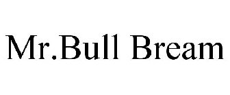 MR.BULL BREAM