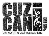 CUZ I CAN, LLC ORCHESTRATING BUSINESS SOLUTIONS