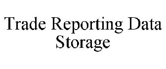 TRADE REPORTING DATA STORAGE