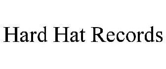 HARD HAT RECORDS