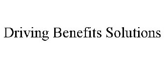 DRIVING BENEFITS SOLUTIONS