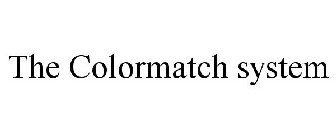 THE COLORMATCH SYSTEM
