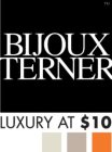 BIJOUX TERNER LUXURY AT $10
