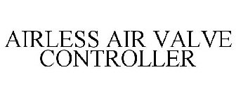 AIRLESS AIR VALVE CONTROLLER