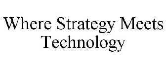 WHERE STRATEGY MEETS TECHNOLOGY