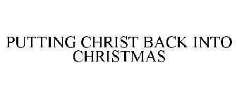 PUTTING CHRIST BACK INTO CHRISTMAS