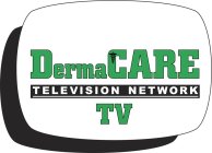 DERMACARE TELEVISION NETWORK TV