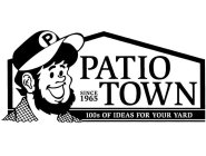 PATIO TOWN SINCE 1965 100S OF IDEAS FOR YOUR YARD P